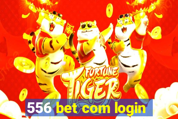 556 bet com login